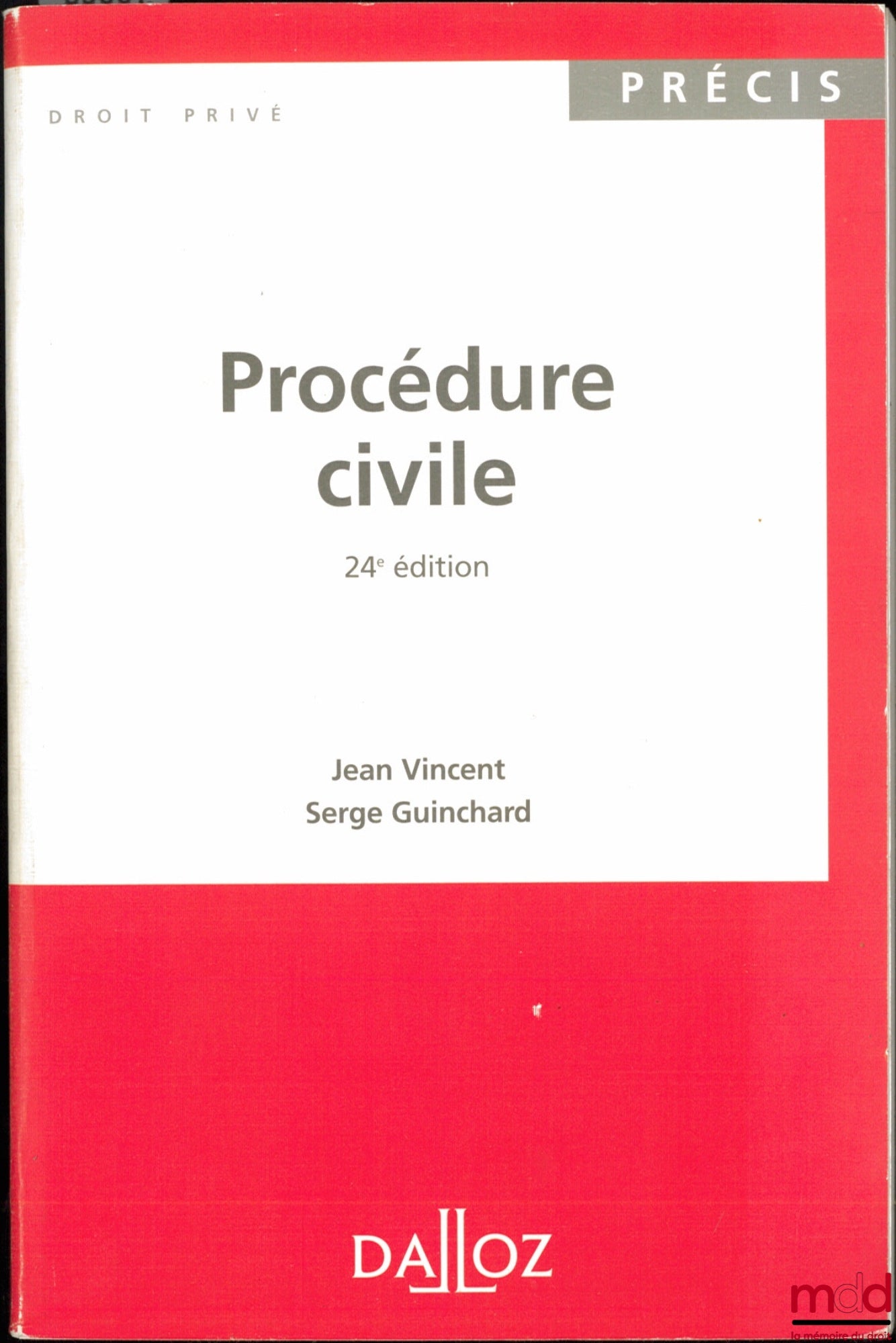 VINCENT (Jean) et GUINCHARD (Serge) – PROCÉDURE CIVILE, 24e éd., Coll. Précis Dalloz / Droit privé