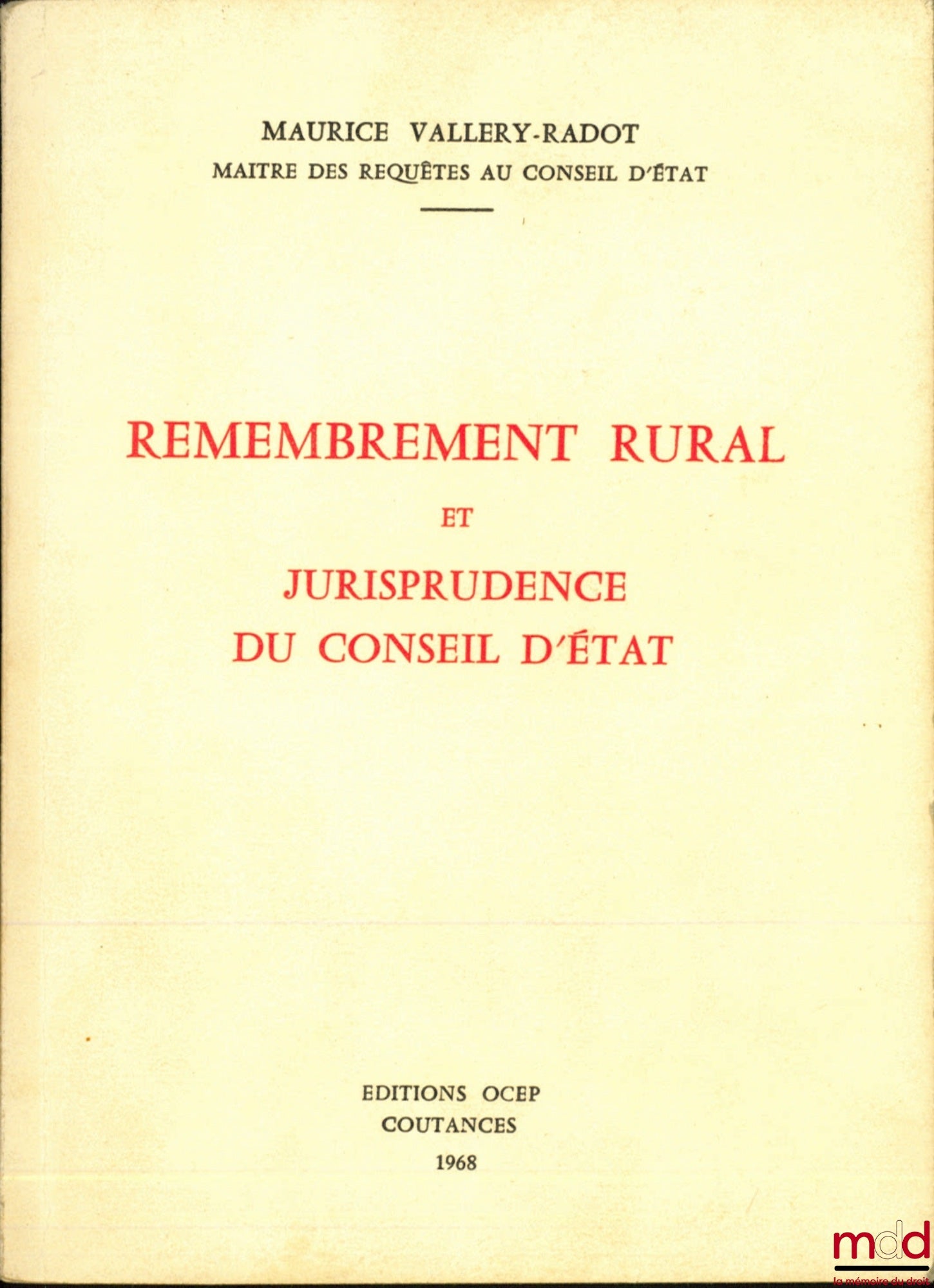 VALLERY-RADOT (Maurice) – REMEMBREMENT RURAL ET JURISPRUDENCE DU CONSEIL D’ÉTAT