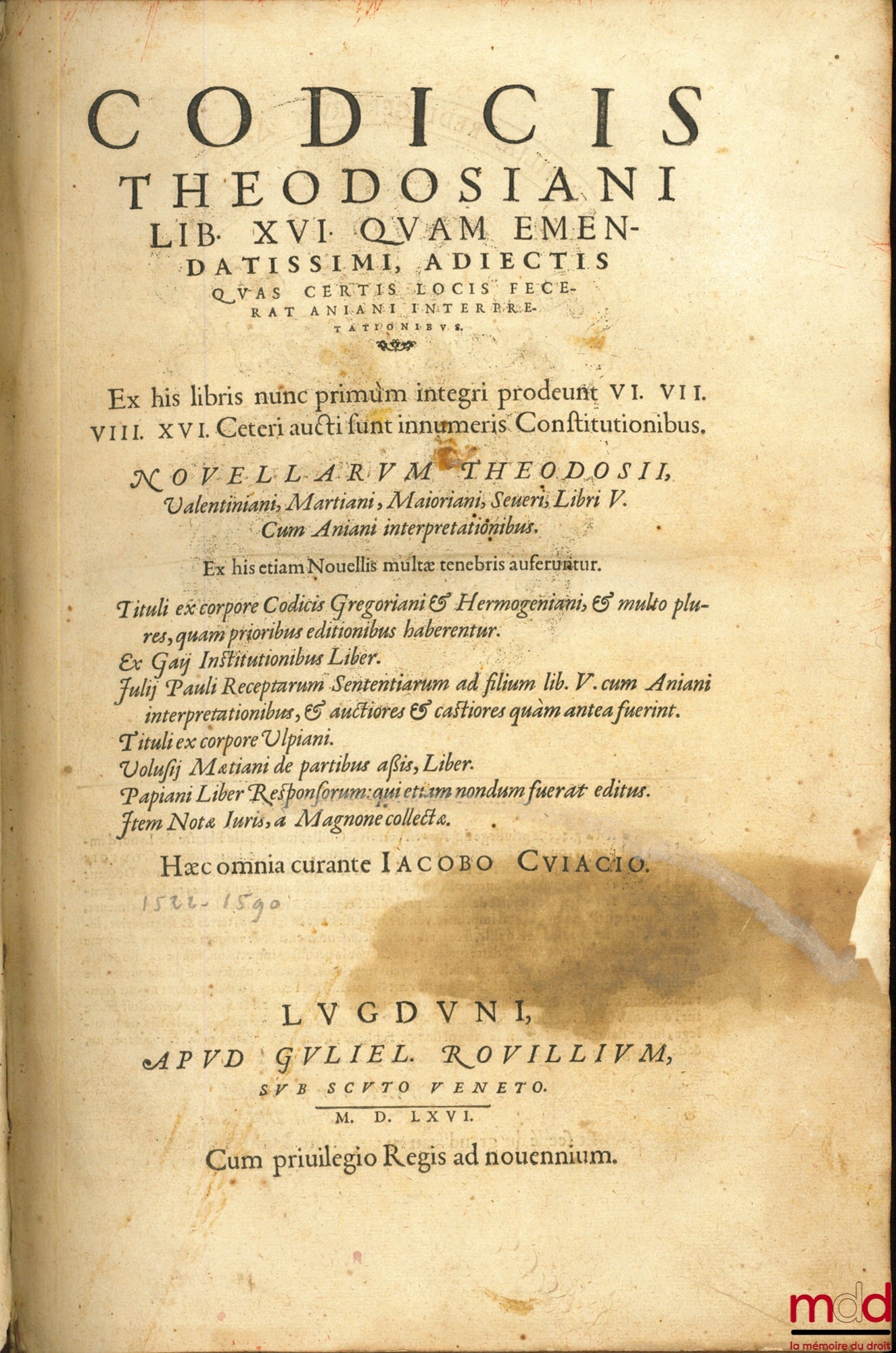 CUJAS (Jacques) - [Code Théodosien] – CODICIS THEODOSIANI LIBR. XVI QUAM EMENDATISSIMI, ADIECTIS QUAS CERTIS LOCIS FECERAT ANIANI INTERPRETATIONIBUS, Ex his libris nunc primum integri prodeunt VI, VII, VIII, XVI. Valentiniani, maioriani ; Severi, Libri V.