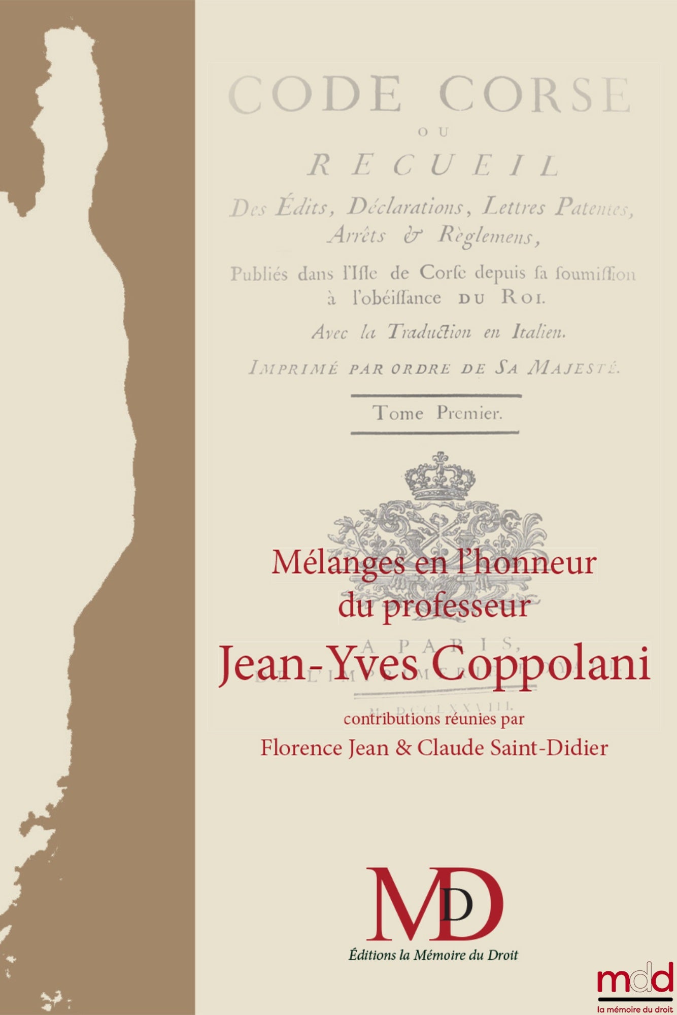 [Mélanges Coppolani] – MÉLANGES EN L’HONNEUR DU PROFESSEUR JEAN-YVES COPPOLANI, contributions réunies par Florence JEAN & Claude SAINT-DIDIER avec la collaboration de Jeanne Laleure, avec le soutien de l’Université de Corse