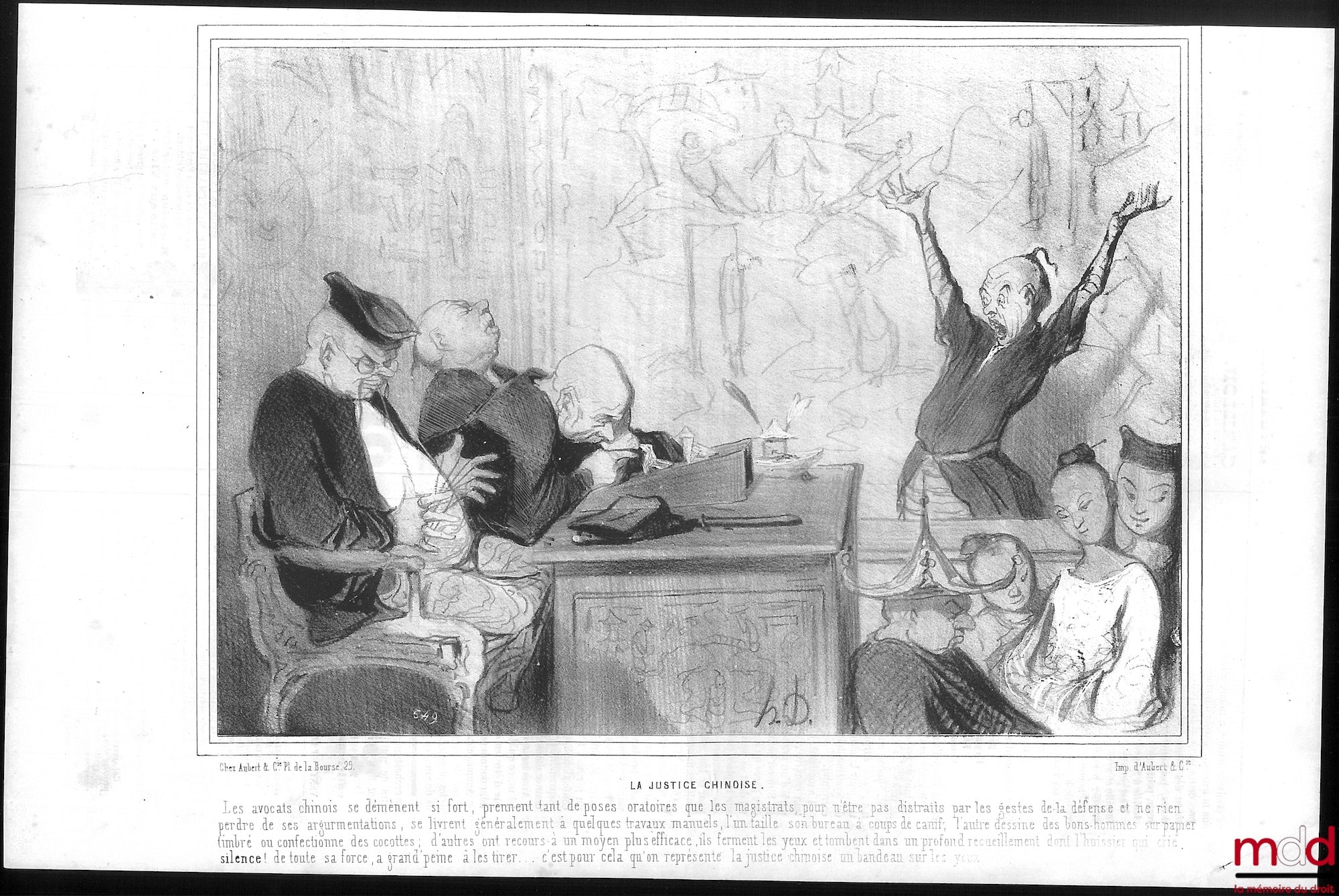 DAUMIER (Honoré) – LA JUSTICE CHINOISE. « Les avocats chinois se démènent si fort, prennent tant de poses oratoires que les magistrats, pour n’être pas distraits par les gestes de la défense et ne rien perdre de ses arguments, se livrent généralement à qu