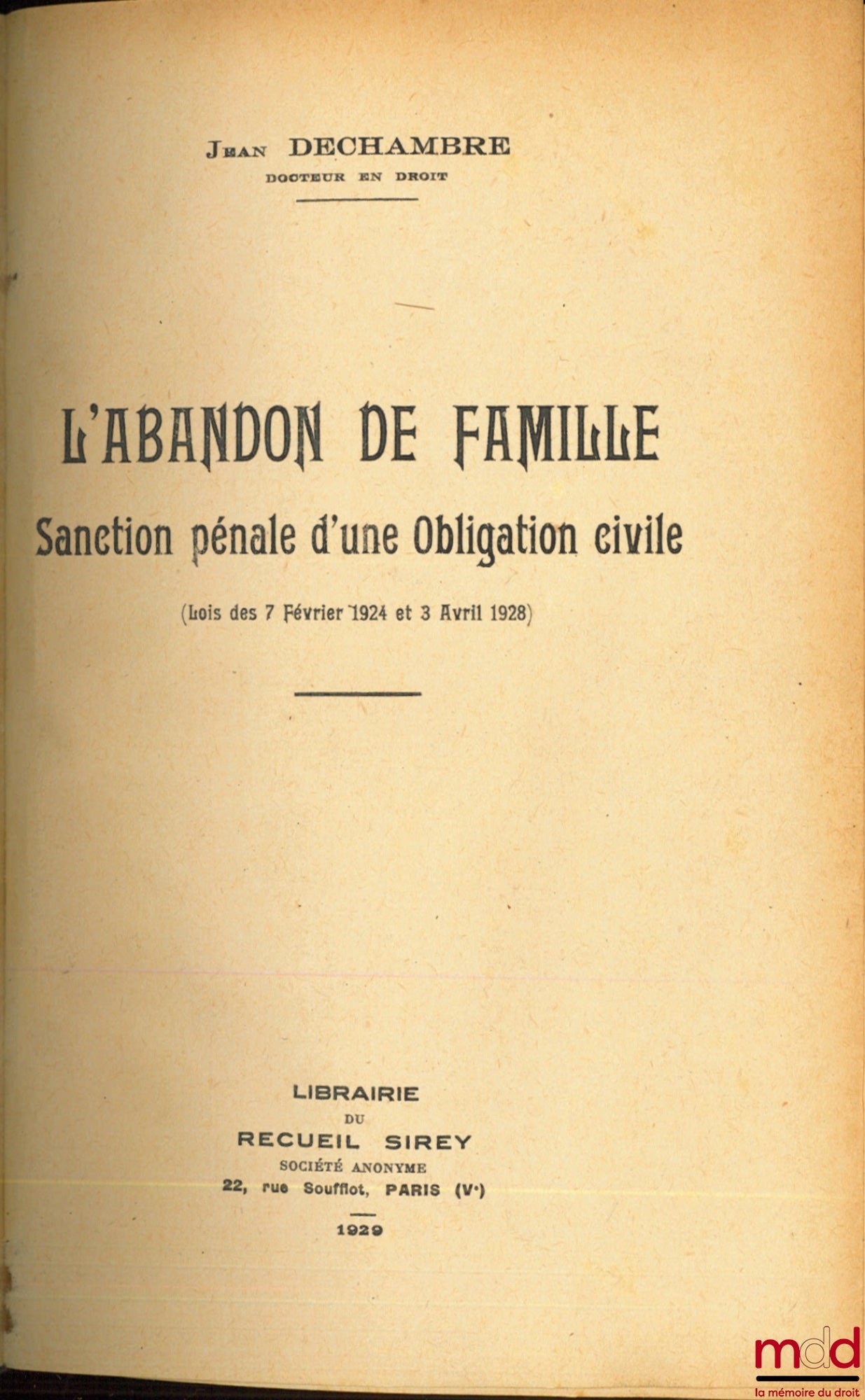 DECHAMBRE (Jean) – ABANDONMENT OF FAMILY, Criminal sanction of a civil obligation (Laws of February 7, 1924 and April 3, 1928)