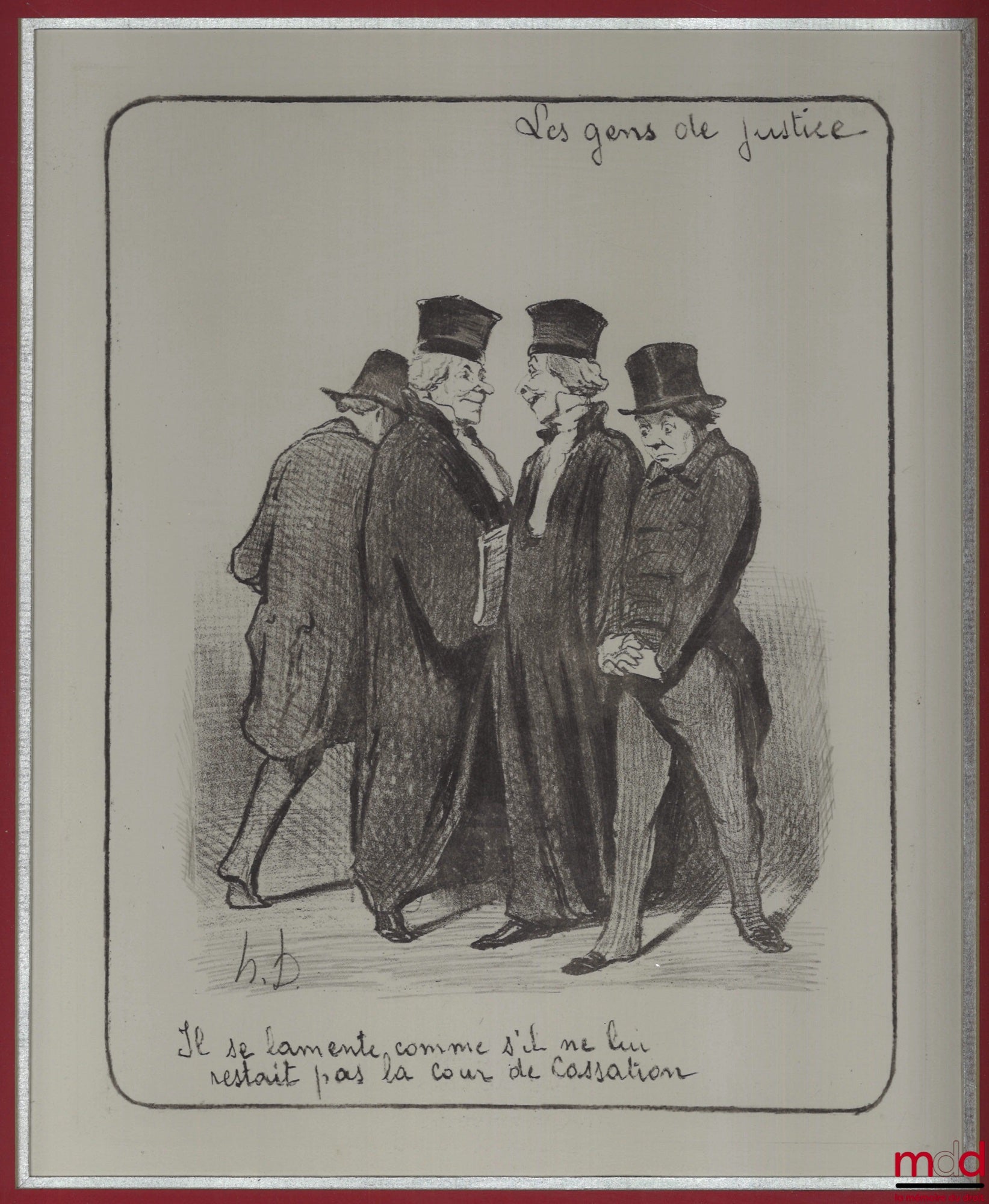 DAUMIER (Honoré) – LES GENS DE JUSTICE, Lithographie en noir signée et publiée initialement dans Le Charivari, coll. Les gens de justice. « Il se lamente comme s’il ne lui restait pas la Cour de Cassation »