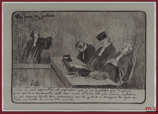 DAUMIER (Honoré) – LES GENS DE JUSTICE, Lithographie en noir signée et publiée initialement dans Le Charivari le 15 août 1845, planche n° 11, coll. Les gens de justice. « Oui, on veut dépouiller cet orphelin, que je ne qualifie pas de jeune, puis qu’il a