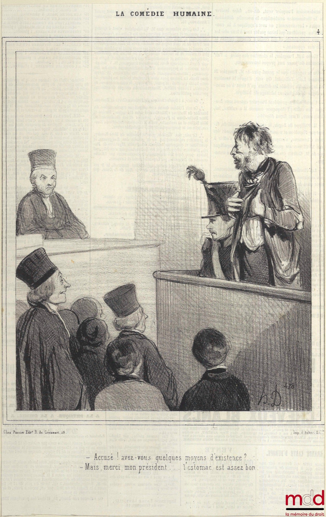 DAUMIER (Honoré) – LA COMÉDIE HUMAINE, Impression en noir signée et publiée initialement dans le journal Le Charivari en 1843, planche n° 4. « – Accusé ! avez-vous quelques moyens d’existence ?… – Mais, merci, mon président… l’estomac est assez bon »
