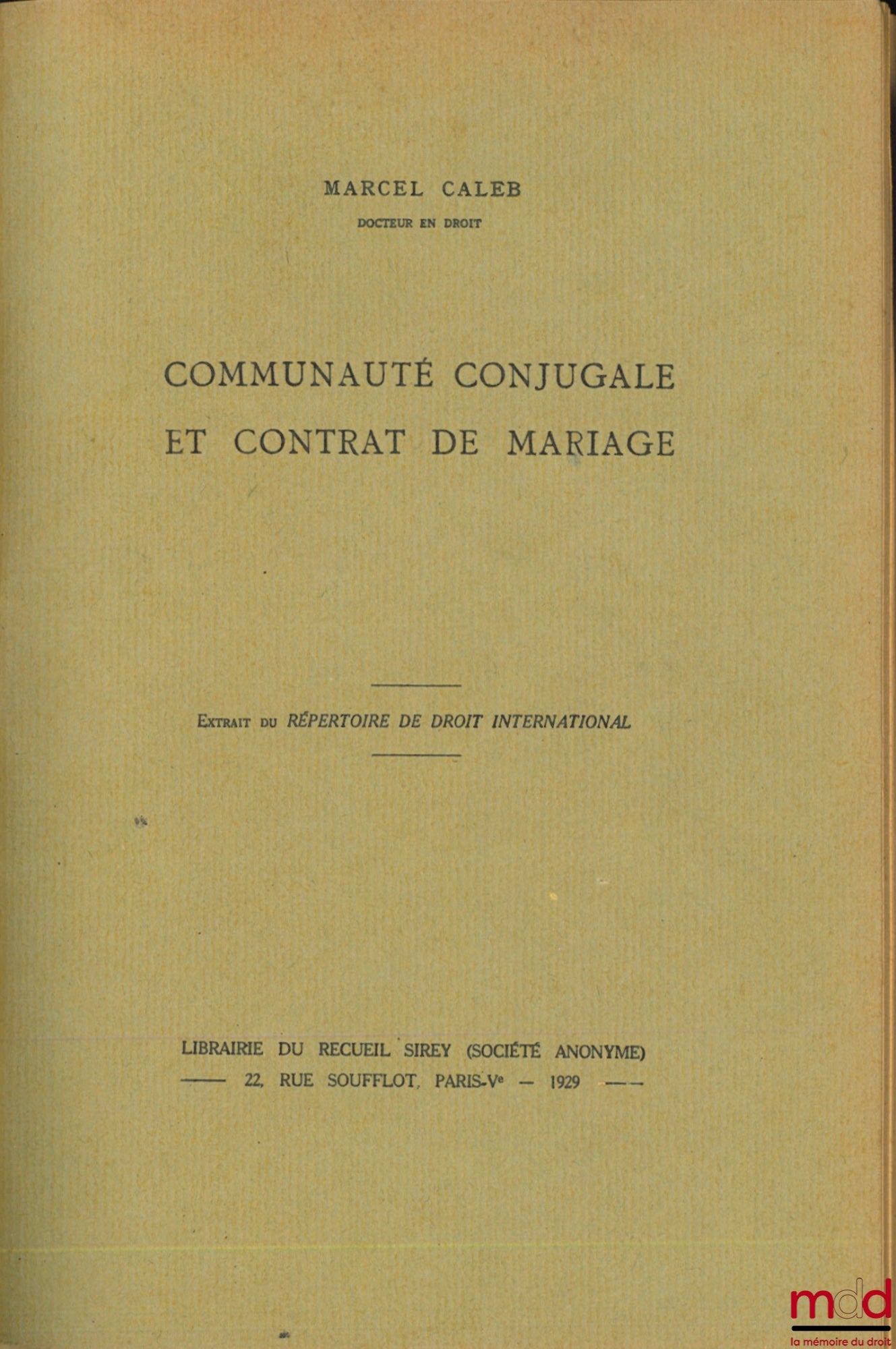 CALEB (Marcel) – COMMUNAUTÉ CONJUGALE ET CONTRAT DE MARIAGE, Extrait du Répertoire de droit international