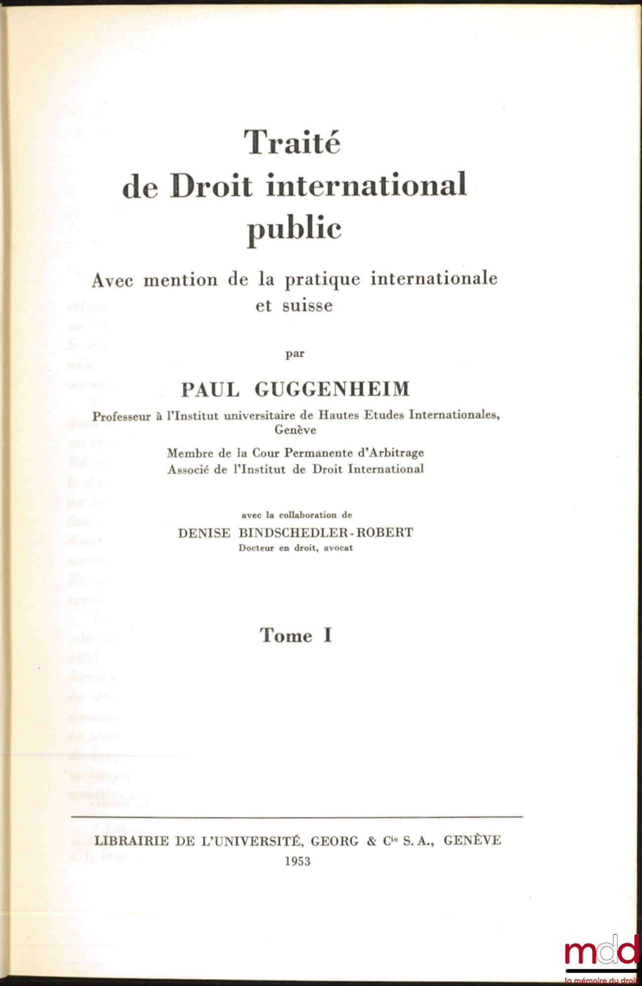 GUGGENHEIM (Paul) – TRAITÉ DE DROIT INTERNATIONAL PUBLIC avec mention de la pratique internationale et suisse, avec la collaboration de Denise Bindschedler-Robert