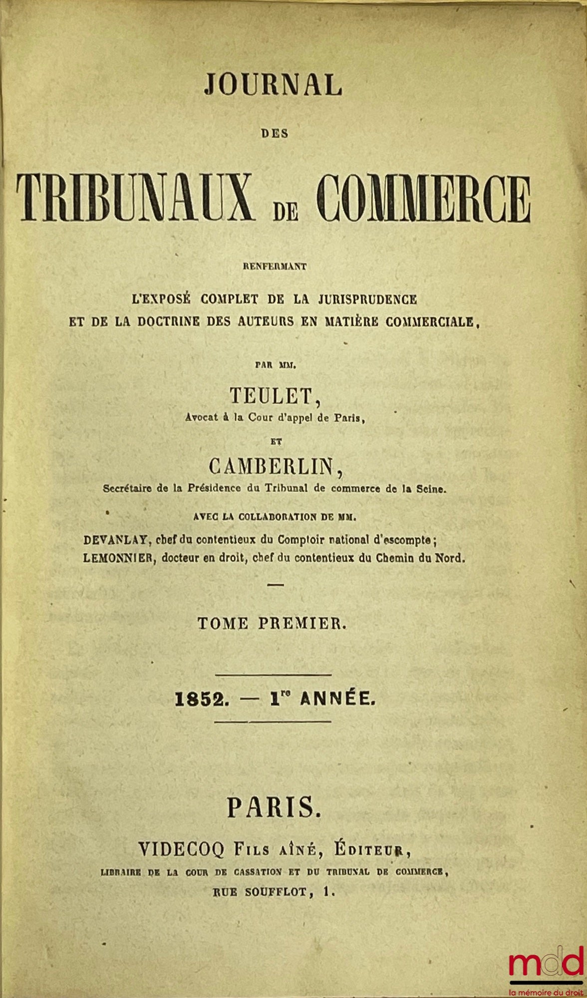 [Tribunal de Commerce] – JOURNAL DES TRIBUNAUX DE COMMERCE renfermant l’exposé complet de la jurisprudence et de la doctrine des auteurs en matière commerciale, par MM. Teulet et Camberlin, de 1852 [tête de collection] à 1937 (mq. 1921) ; TABLE GÉNÉRALE D