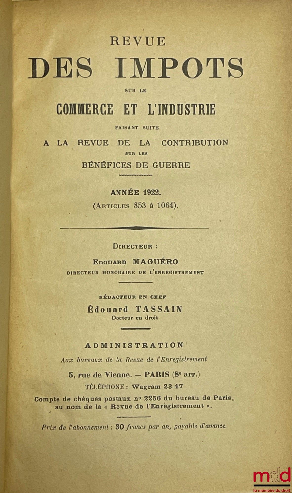[Impôt - Guerre] – LA CONTRIBUTION SUR LES BÉNÉFICES DE GUERRE ET L’IMPÔT CÉDULAIRE SUR LES BÉNÉFICES COMMERCIAUX, Revue mensuelle de doctrine et de jurisprudence, Édouard MAGUÉRO (dir.) ; [devient en 1922] : REVUE DES IMPÔTS SUR LE COMMERCE ET L’INDUSTRI