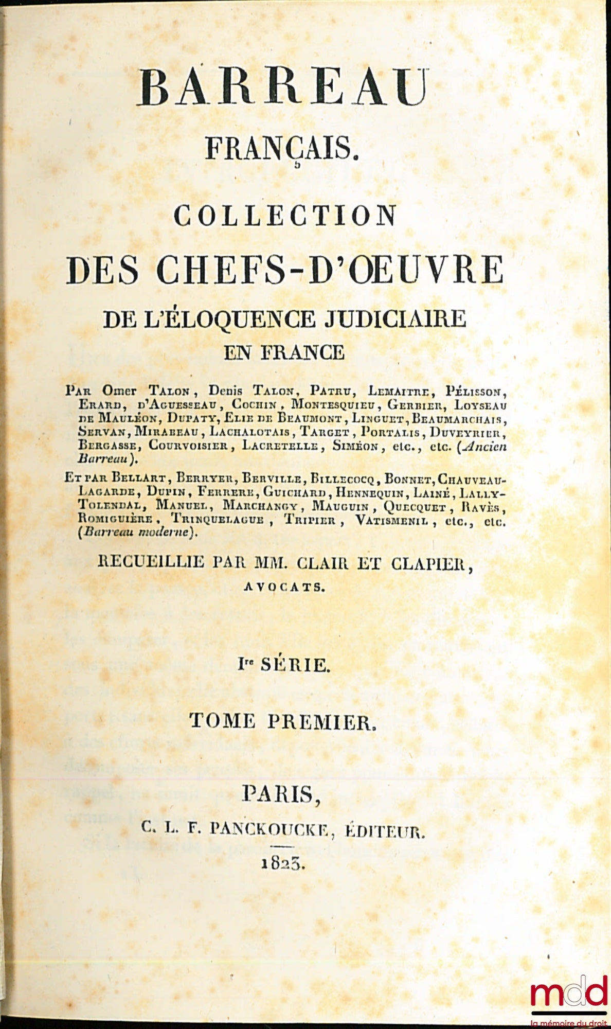 [Panckoucke - Barreau Français] – BARREAU FRANÇAIS. COLLECTION DES CHEFS-D’ŒUVRE DE L’ÉLOQUENCE JUDICIAIRE EN FRANCE, recueillie par MM. CLAIR ET CLAPIER, Ière et IIème Série