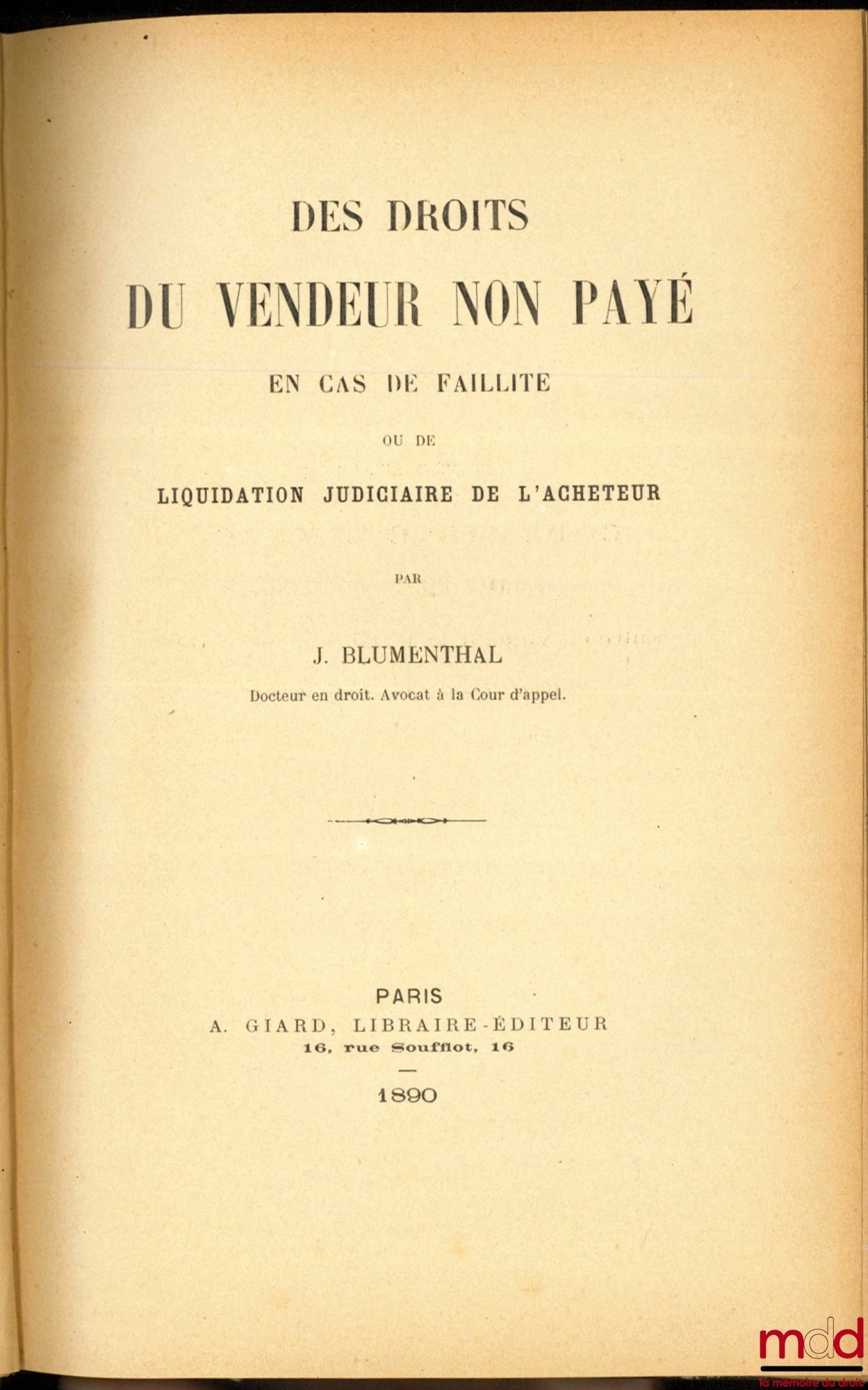 BLUMENTHAL (Jacques) – DES DROITS DU VENDEUR NON PAYÉ EN CAS DE FAILLITE OU DE LIQUIDATION JUDICIAIRE DE L’ACHETEUR