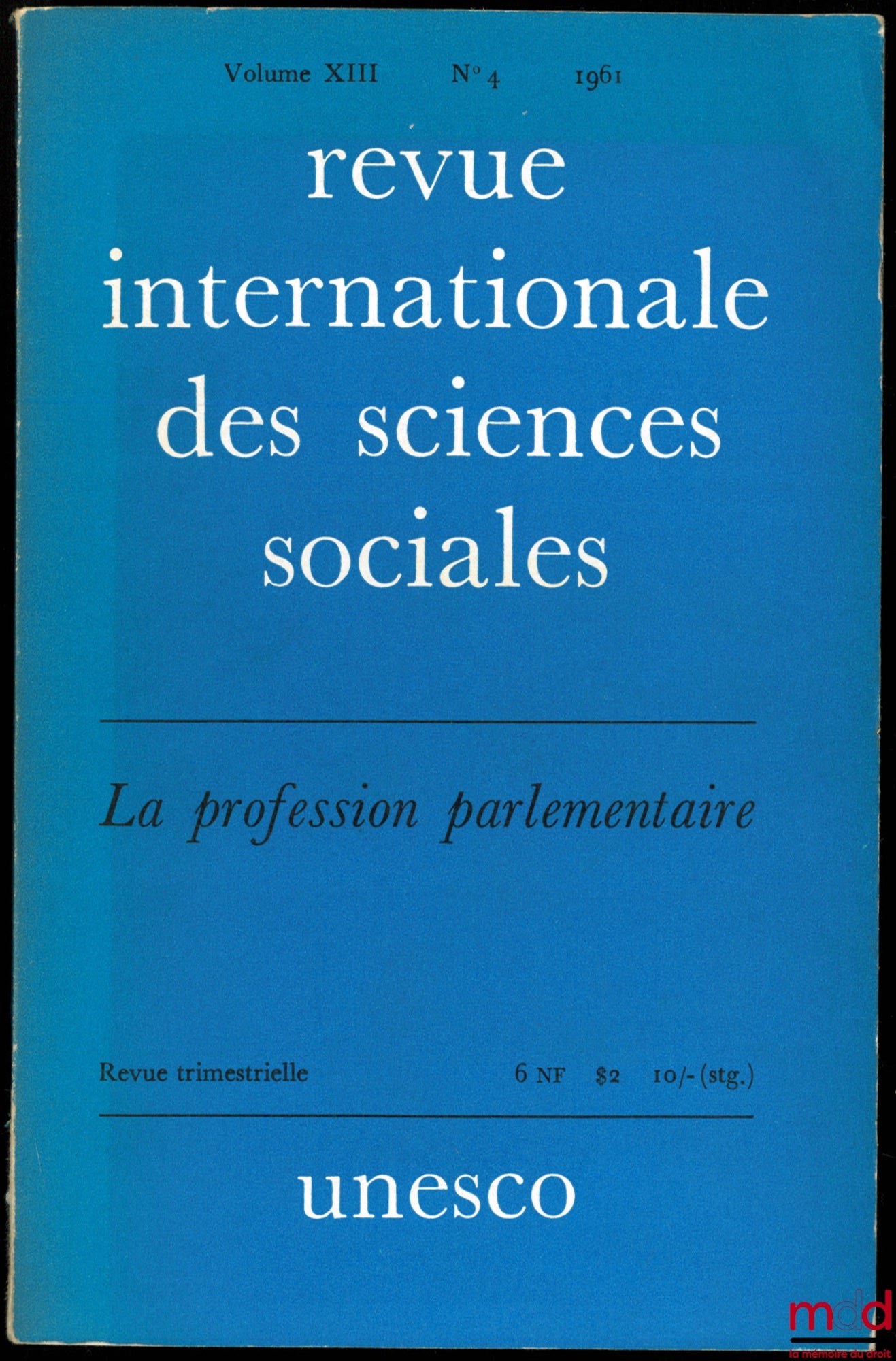 [RISS] – LA PROFESSION PARLEMENTAIRE, Revue internationale des Sciences Sociales, Vol. XIII, n° 4, 1961