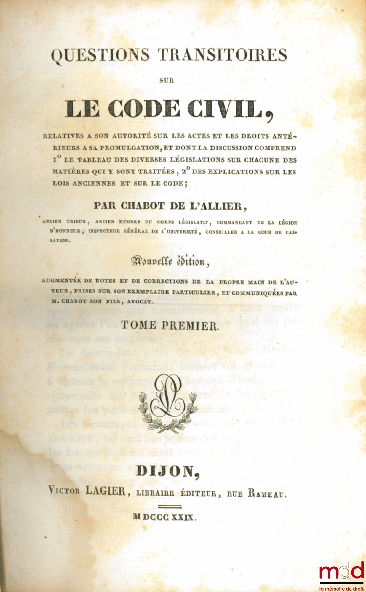 CHABOT (Georges) [dit Chabot de L’Allier] – QUESTIONS TRANSITOIRES SUR LE CODE CIVIL, RELATIVES À SON AUTORITÉ SUR LES ACTES ET LES DROITS ANTÉRIEURS À SA PROMULGATION ; et dont la discussion comprend 1° le tableau des diverses législations sur chacune de