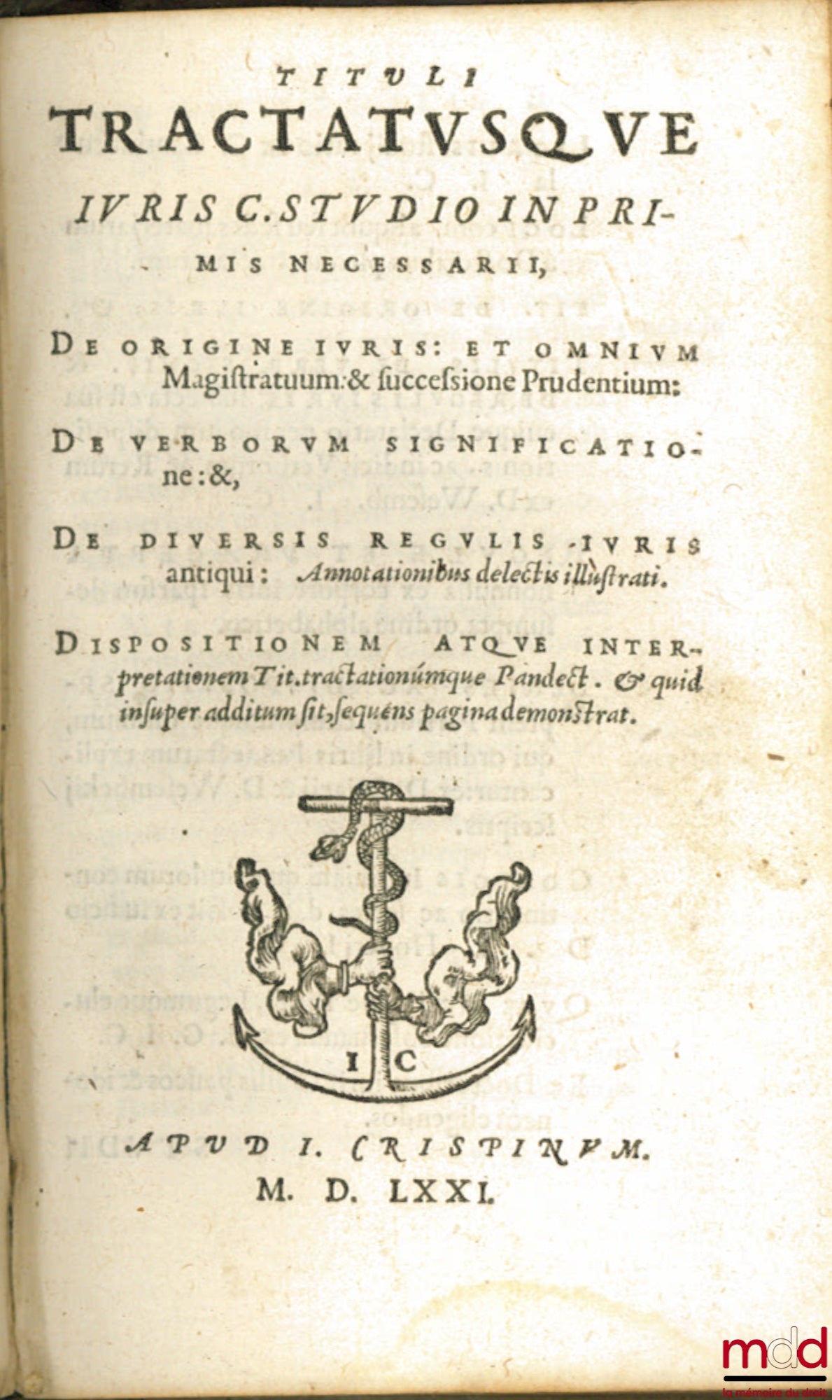 [Institutes de Justinien], CRESPIN (Jean) – [IMP. CÆS. JUUSTINIANI INSTITUONUM LIBRI IIII : Perpetuis doctissimorum Scriptorum notis illustratis quarum utilitatem index additus commonstrat. Adiunximus appendicis loco, Leges Xii Tabularem, explicatas. Ulpi