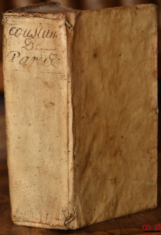 [Coutumes], TOURNET (Jean) – COUSTUMES DE LA PREVOSTÉ ET VICOMTÉ DE PARIS, Avec les Observations faites, & Arrêts de la Cour recueillis, sur chacun Article, Dernière éd., revue & augmentée de plusieurs Arrêts de la Cour & Raisons de Droit & Ordonnances de