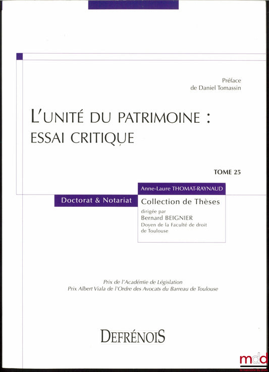THOMAT-RAYNAUD (Anne-Laure) – THE UNITY OF HERITAGE: A CRITICAL ESSAY, Preface by Daniel Tomassin, Doctorate &amp; Notary series, vol. 25