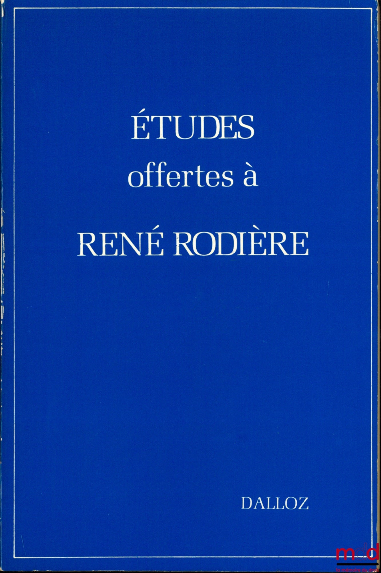 [Mélanges Rodière] – ÉTUDES OFFERTES À RENÉ RODIÈRE