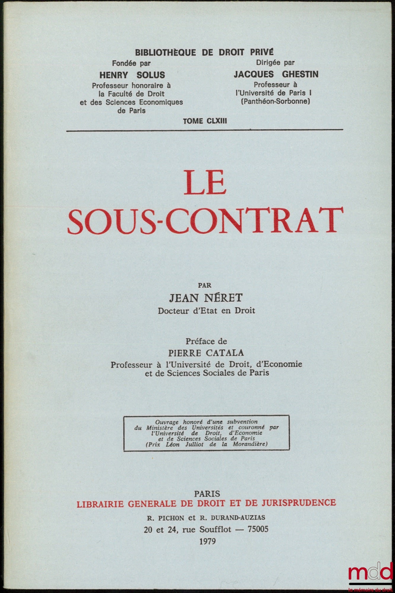 NÉRET (Jean) – LE SOUS-CONTRAT, Préface de Pierre Catala, Bibl. de droit privé, t. CLXIII