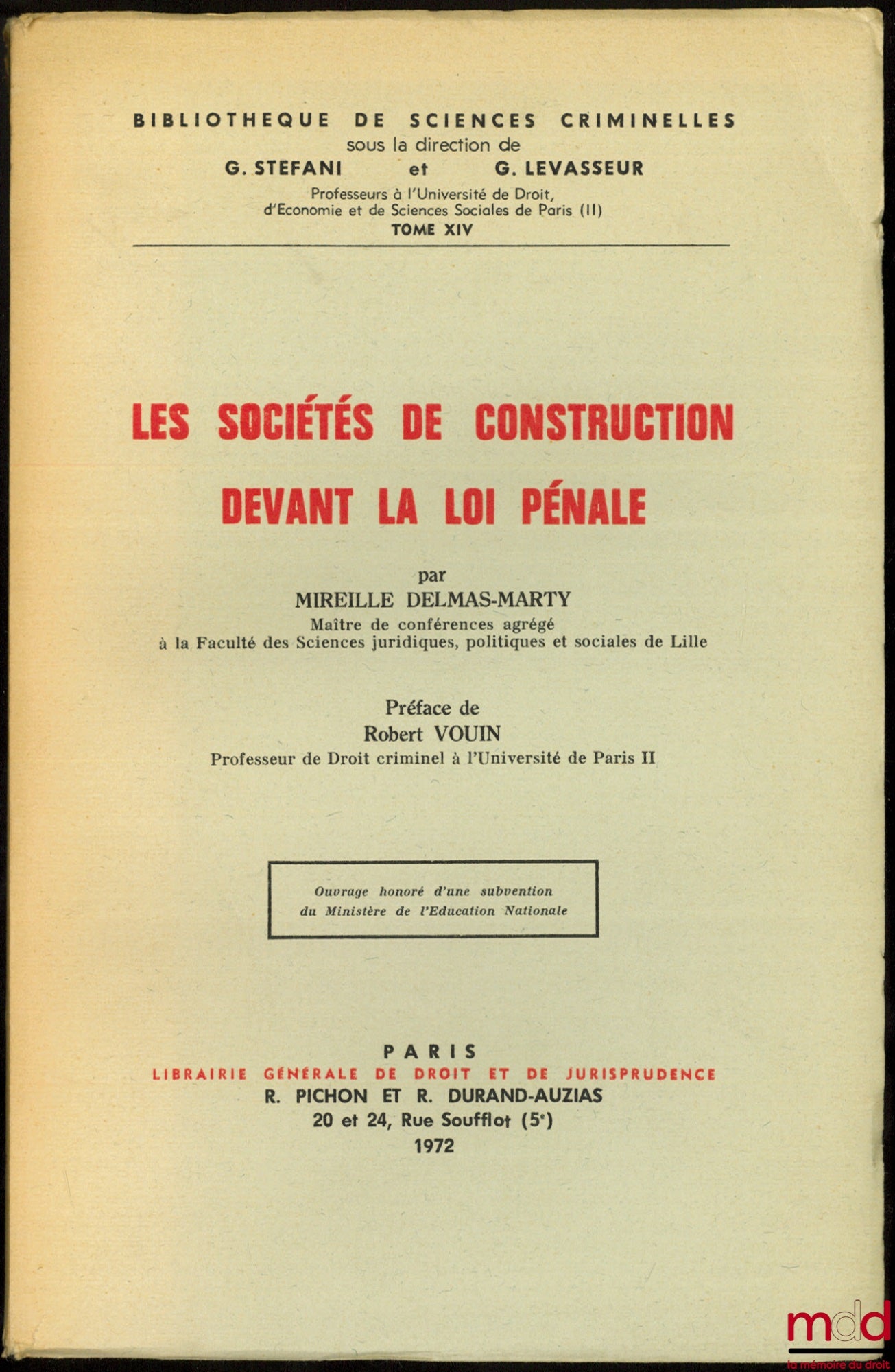 DELMAS-MARTY (Mireille) – LES SOCIÉTÉS DE CONSTRUCTION DEVANT LA LOI PÉNALE, Préface de Robert Vouin, Bibl. de sciences criminelles, t. XIV