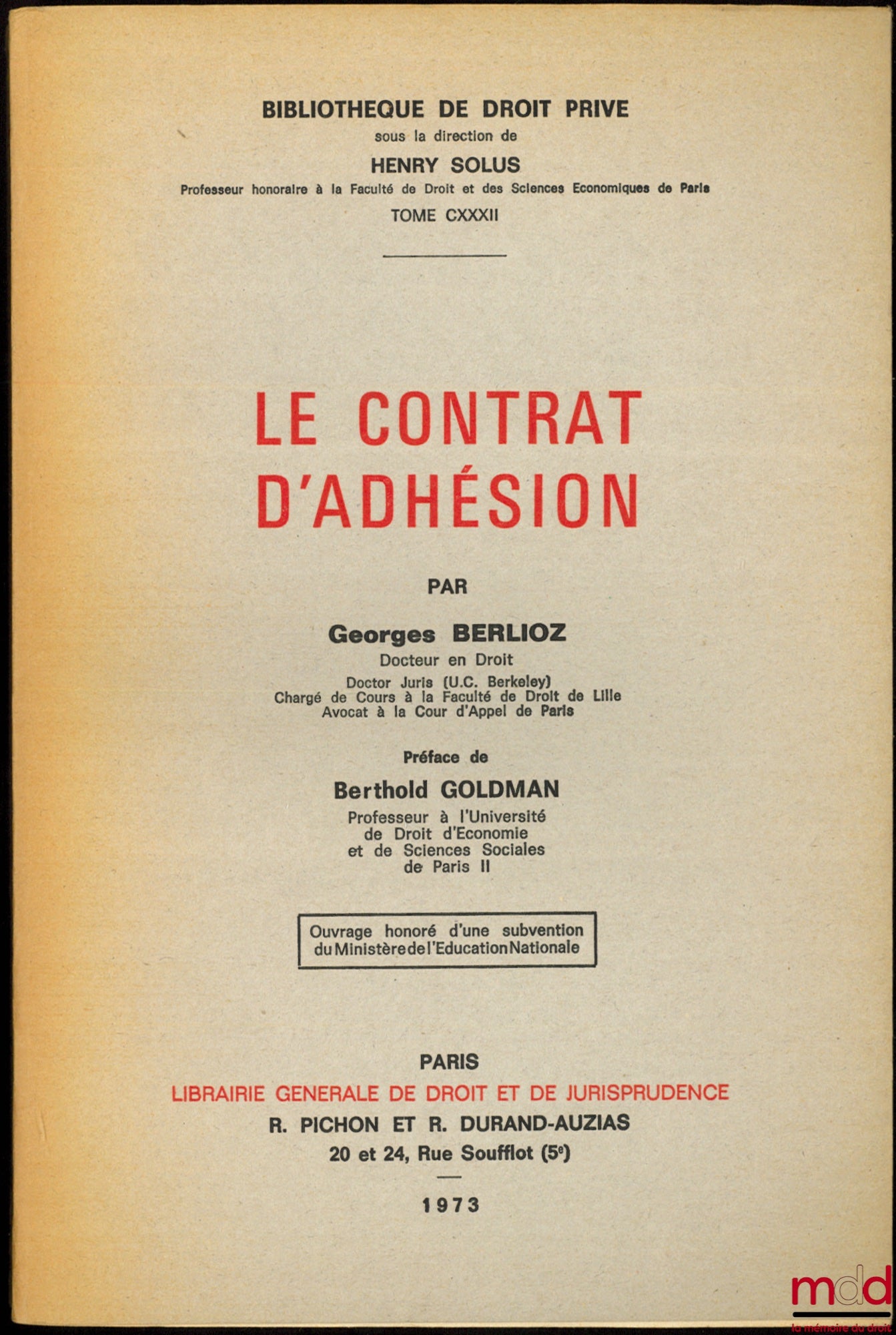 BERLIOZ (Georges) – LE CONTRAT D’ADHÉSION, Préface de Berthold Goldman, Bibl. de droit privé, t. CXXXII