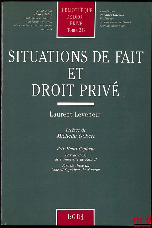 LEVENEUR (Laurent) – SITUATIONS DE FAIT ET DROIT PRIVÉ, Préface de Michelle Gobert, Bibl. de droit privé, t. 212