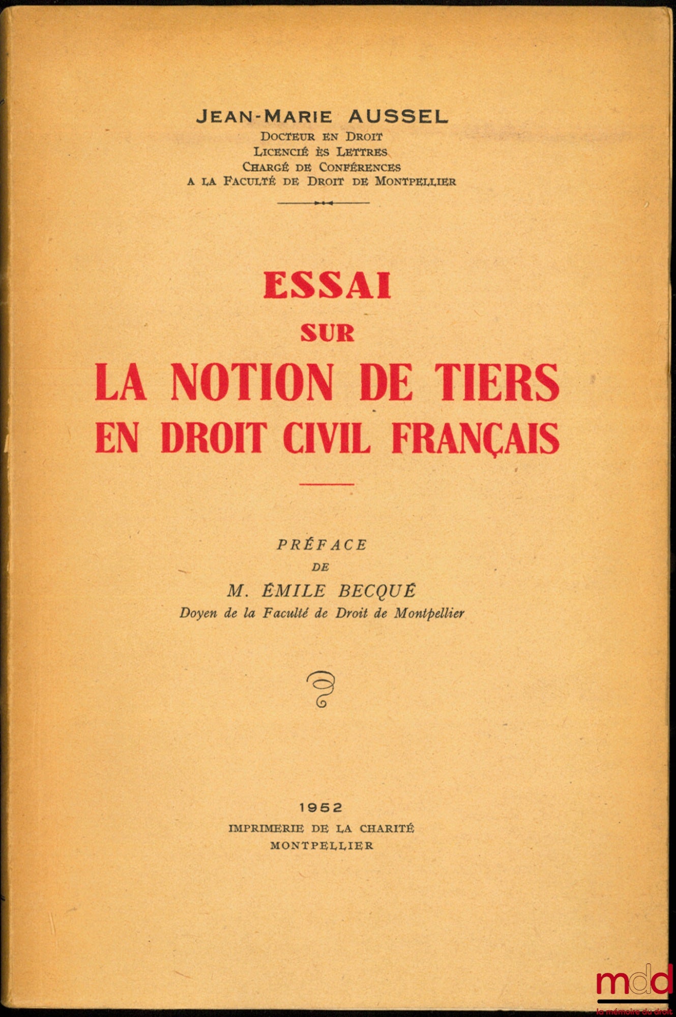 AUSSEL (Jean-Marie) – ESSAI SUR LA NOTION DE TIERS EN DROIT CIVIL FRANÇAIS, Préface de Émile Becqué
