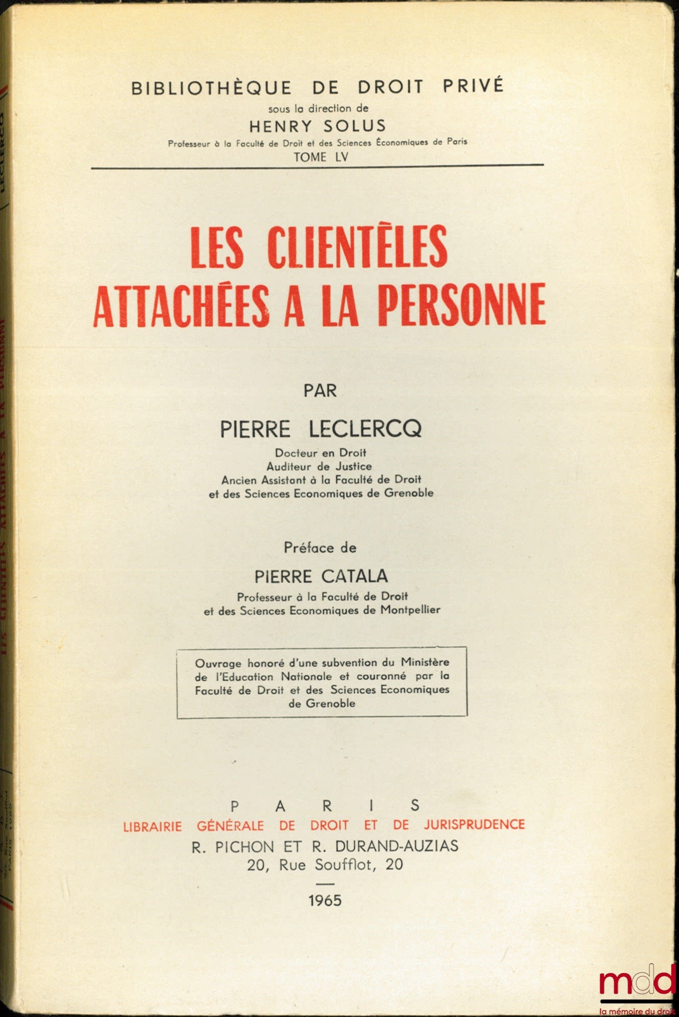 LECLERCQ (Pierre) – LES CLIENTÈLES ATTACHÉES À LA PERSONNE, Préface de Pierre Catala, Bibl. de droit privé, t. LV