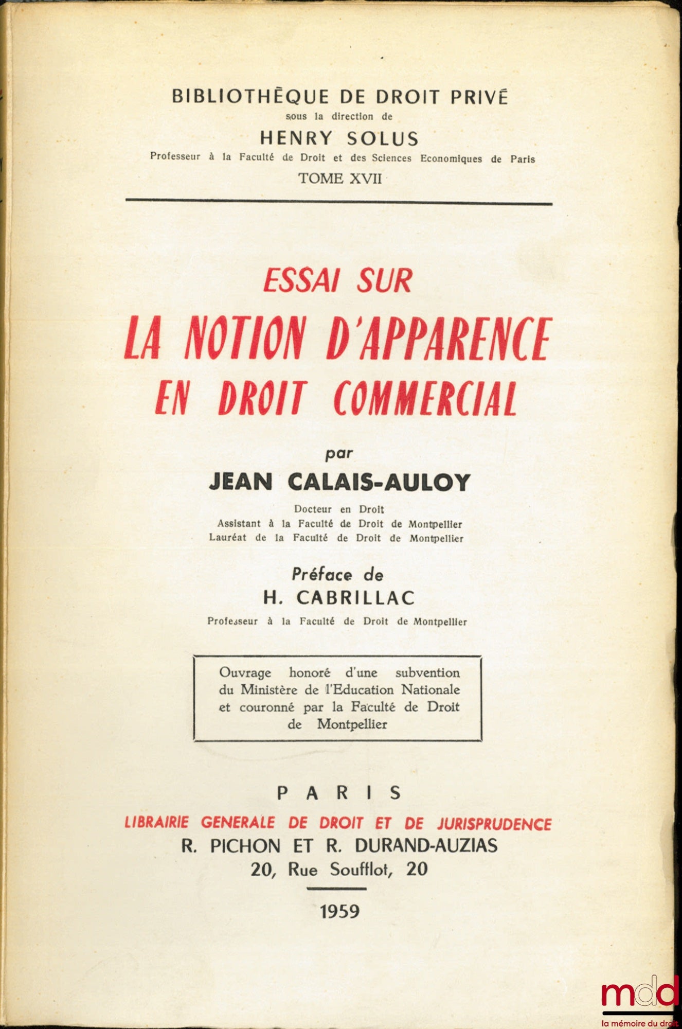 CALAIS-AULOY (Jean) – ESSAI SUR LA NOTION D’APPARENCE EN DROIT COMMERCIAL, Préface de Henry Cabrillac, Bibl. de droit privé, t. XVII