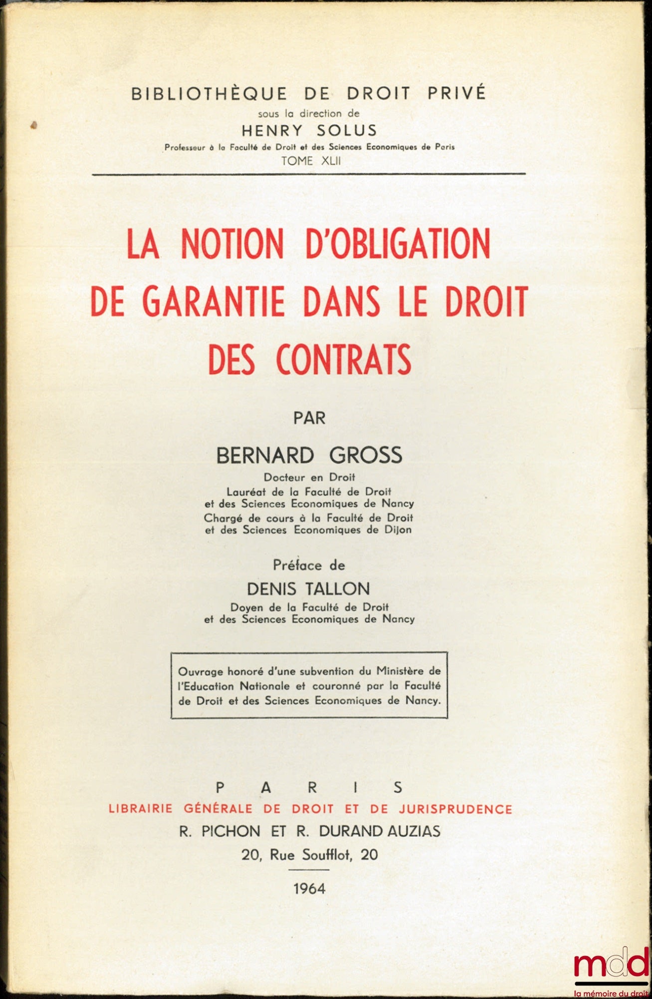GROSS (Bernard) – LA NOTION D’OBLIGATION DE GARANTIE DANS LE DROIT DES CONTRATS, Préface de Denis Tallon, Bibl. de droit privé, t. XLII