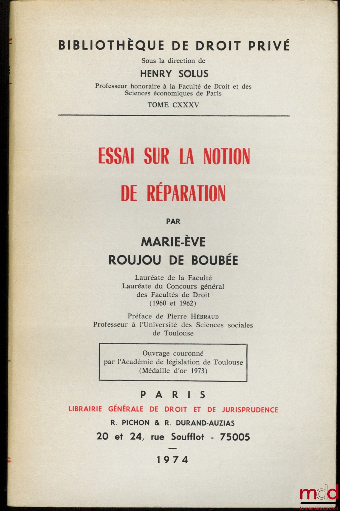 ROUJOU DE BOUBÉE (Marie-Eve) – ESSAI SUR LA NOTION DE RÉPARATION, Préface de Pierre Hébraud, Bibl. de droit privé, t. CXXXV