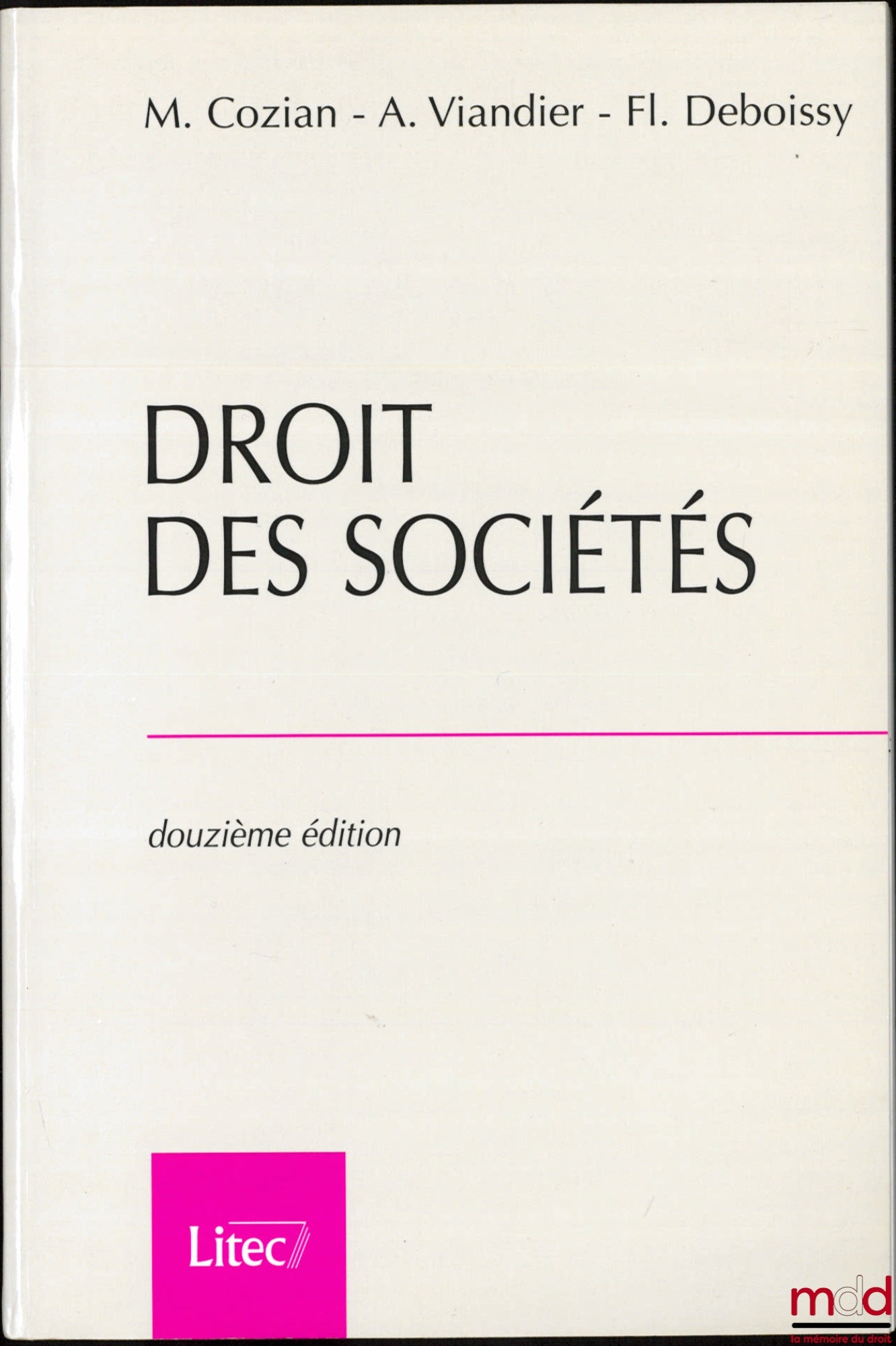 COZIAN (Maurice), VIANDIER (Alain) et DEBOISSY (Florence) – DROIT DES SOCIÉTÉS, 12ème éd.