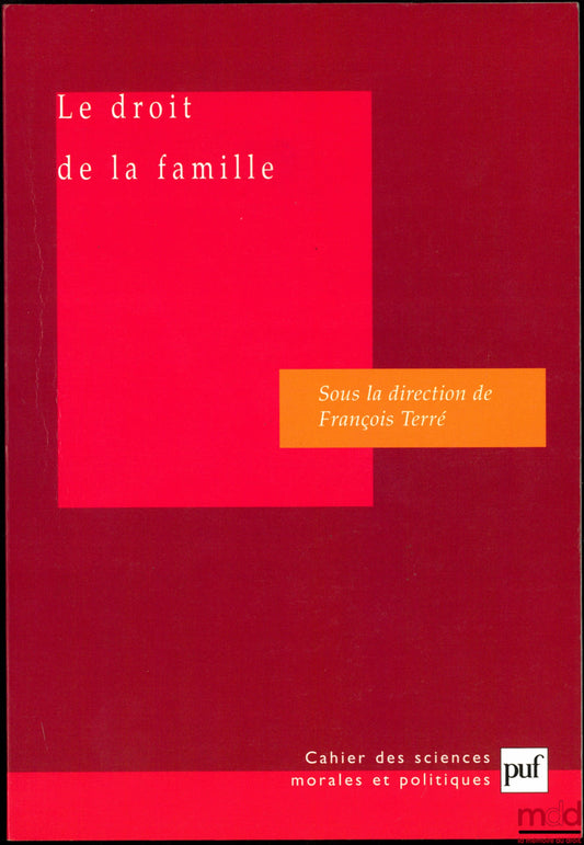 [Sous la direction de TERRÉ (François)] – LE DROIT DE LA FAMILLE, Rapports du groupe de travail de l’Académie des sciences morales et politiques, coll. Cahier des sciences morales et politiques