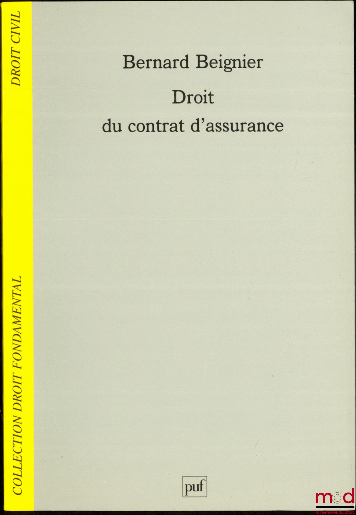 BEIGNIER (Bernard) – DROIT DU CONTRAT D’ASSURANCE, coll. Droit fondamental, Droit civil
