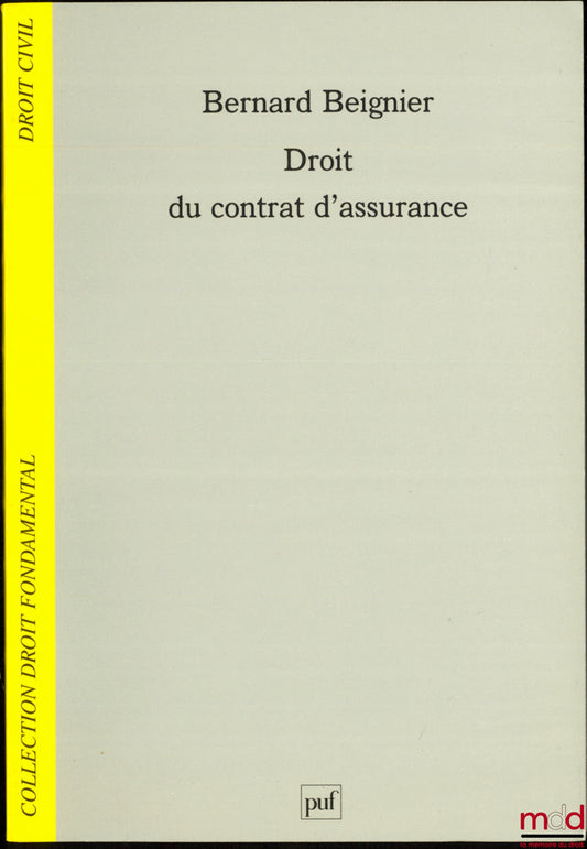 BEIGNIER (Bernard) – DROIT DU CONTRAT D’ASSURANCE, coll. Droit fondamental, Droit civil