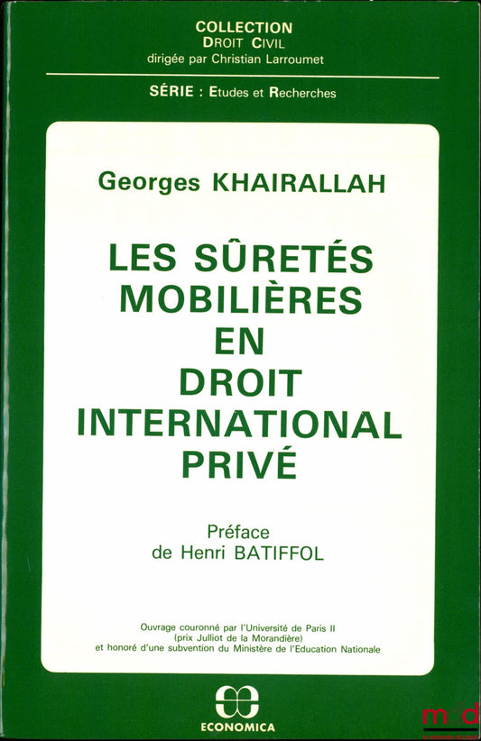 KHAIRALLAH (Georges) – LES SÛRETÉS MOBILIÈRES EN DROIT INTERNATIONAL PRIVÉ, Préface de Henri Batiffol, coll. Droit Civil, série Études et Recherches