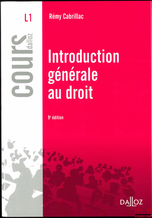 CABRILLAC (Rémy) – INTRODUCTION GÉNÉRALE AU DROIT, 9e éd., coll. Cours