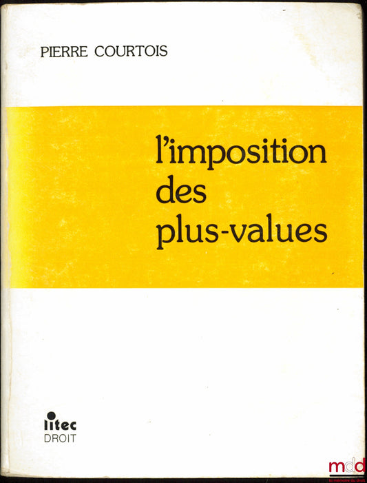 COURTOIS (Pierre) – L’IMPOSITION DES PLUES-VALUES