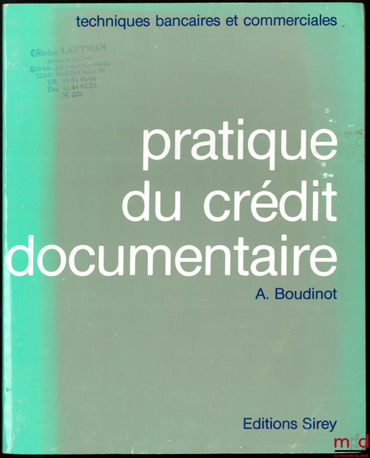 BOUDINOT (André) – PRATIQUE DU CRÉDIT DOCUMENTAIRE, coll. Techniques bancaires et commerciales