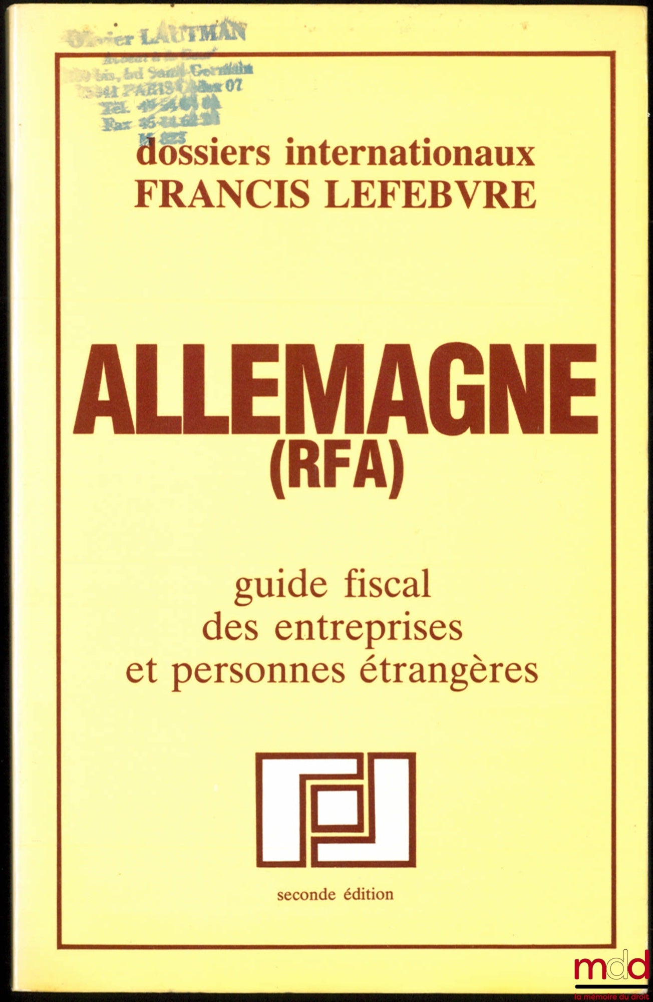 ALLEMAGNE (RFA), Guide fiscal des entreprises et personnes étrangères, 2ème éd., coll. Dossiers internationaux Francis Lefebvre