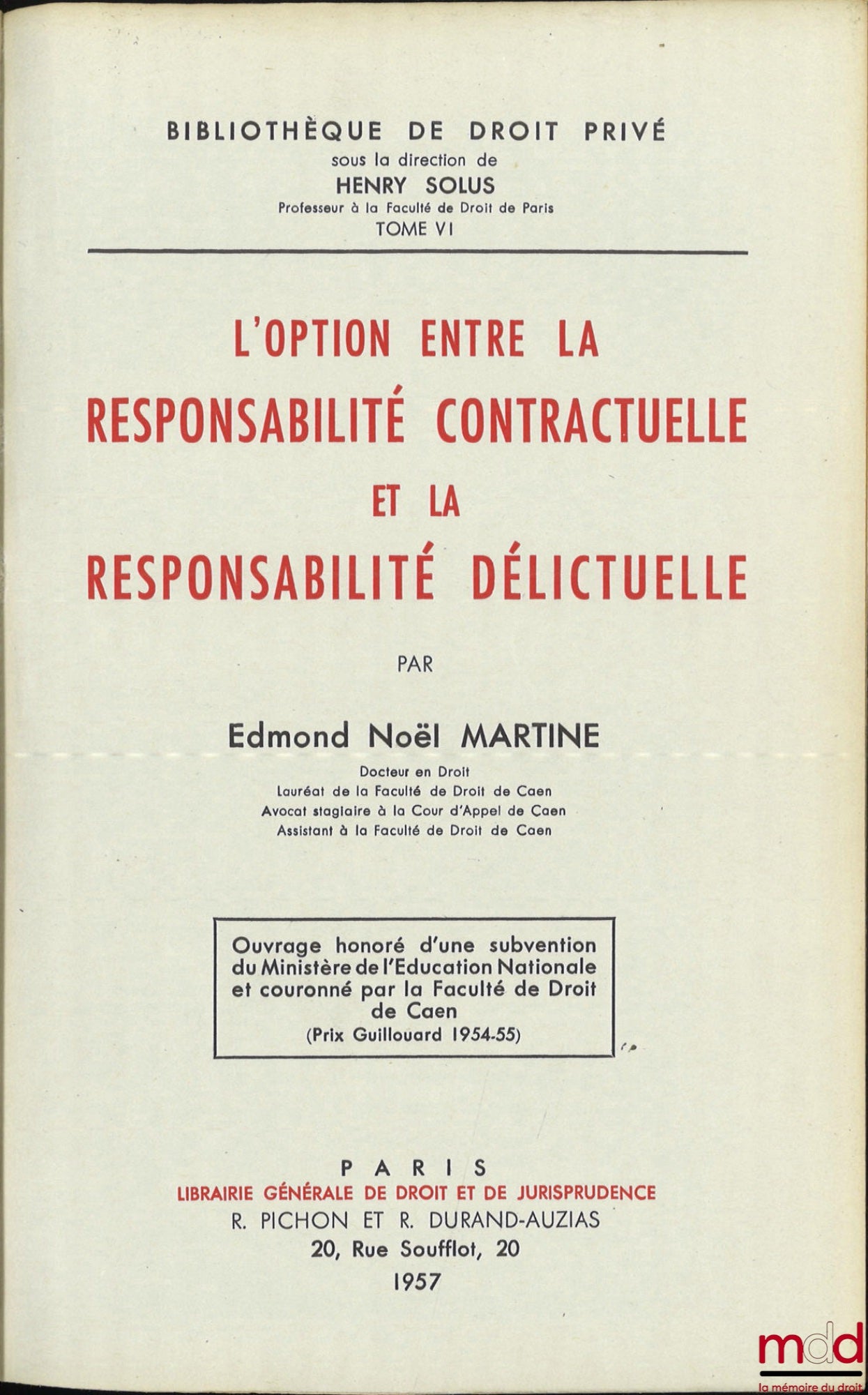 MARTINE (Edmond Noël) – L’OPTION ENTRE LA RESPONSABILITÉ CONTRACTUELLE ET LA RESPONSABILITÉ DÉLICTUELLE, Bibl. de droit privé, t. VI