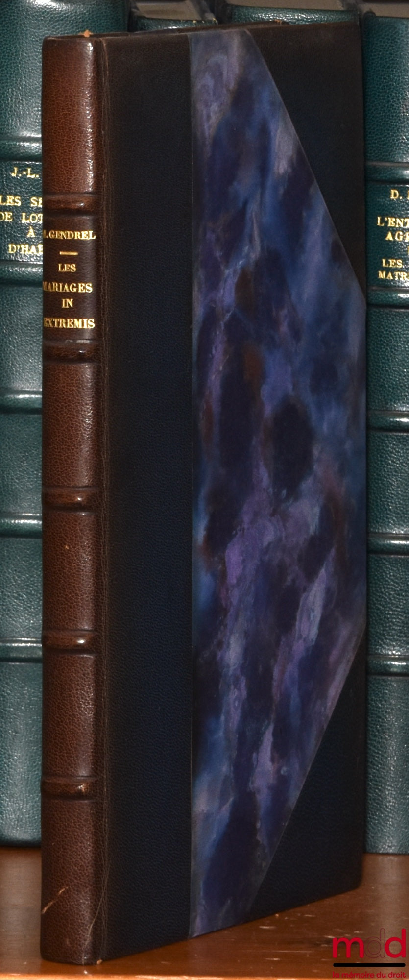 GENDREL (Michel) – LES MARIAGES IN EXTREMIS « Et Thalami et Tumuli sic fuit una dies », Bibl. de droit privé, t. IX