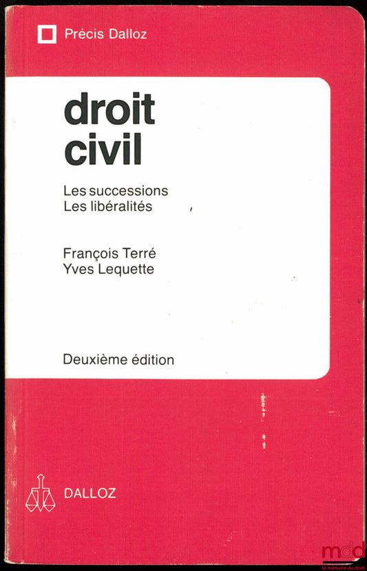 TERRÉ (François) &amp; LEQUETTE (Yves) – CIVIL LAW: INHERITANCES - GIFTS, 2nd ed., Dalloz Concise Series