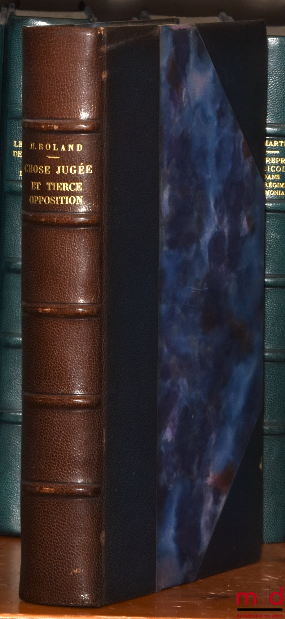 ROLAND (Henri) – CHOSE JUGÉE ET TIERCE OPPOSITION, Préface de Boris Starck, Bibl. de droit privé, t. XIII
