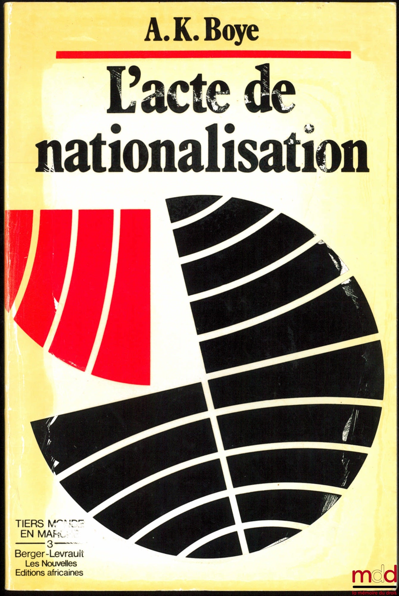 BOYE (Abd-el-Kader) – L’ACTE DE NATIONALISATION, série Tiers Monde en marche, t. 3
