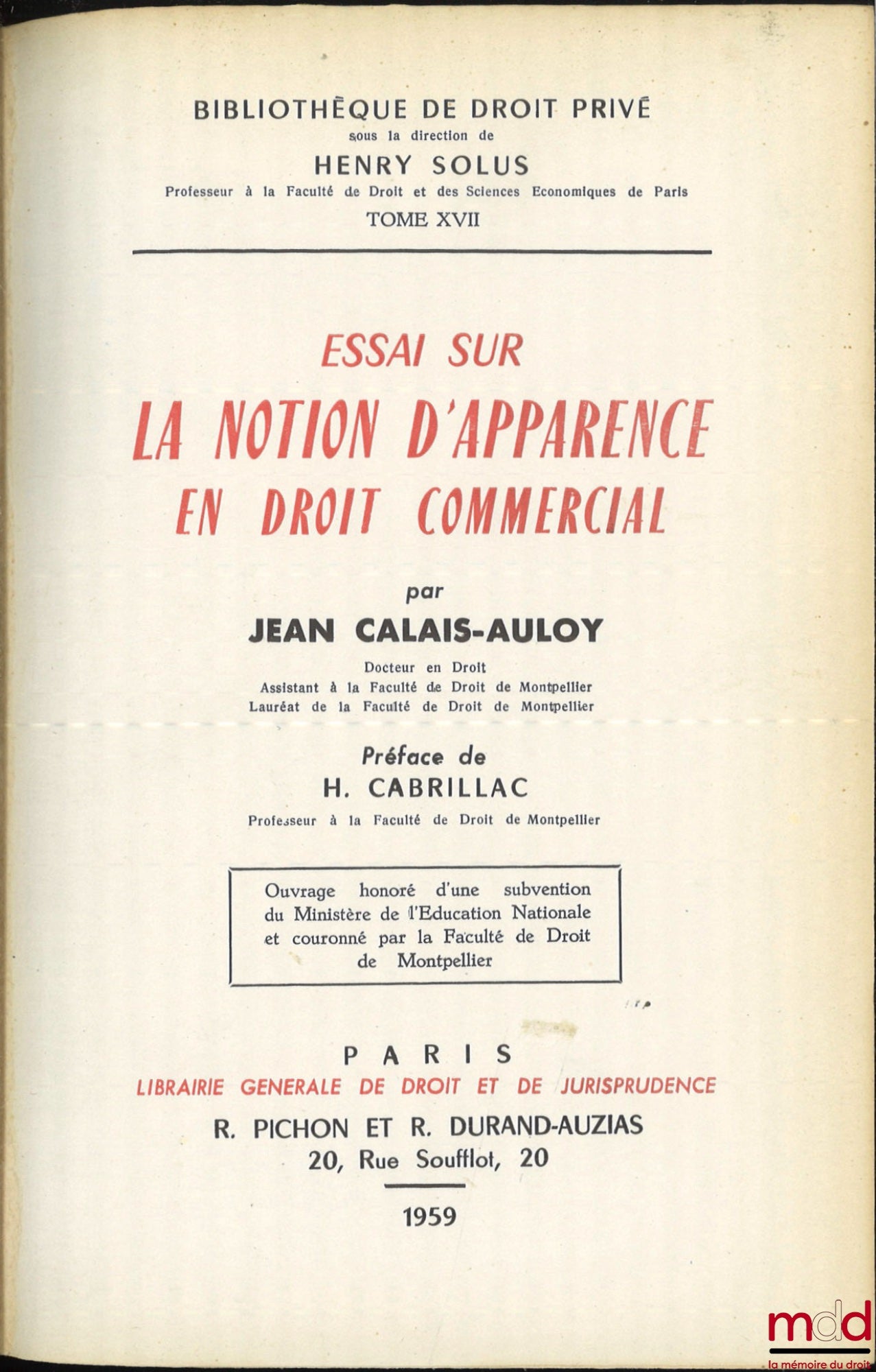 CALAIS-AULOY (Jean) – ESSAI SUR LA NOTION D’APPARENCE EN DROIT COMMERCIAL, Préface de Henry Cabrillac, Bibl. de droit privé, t. XVII