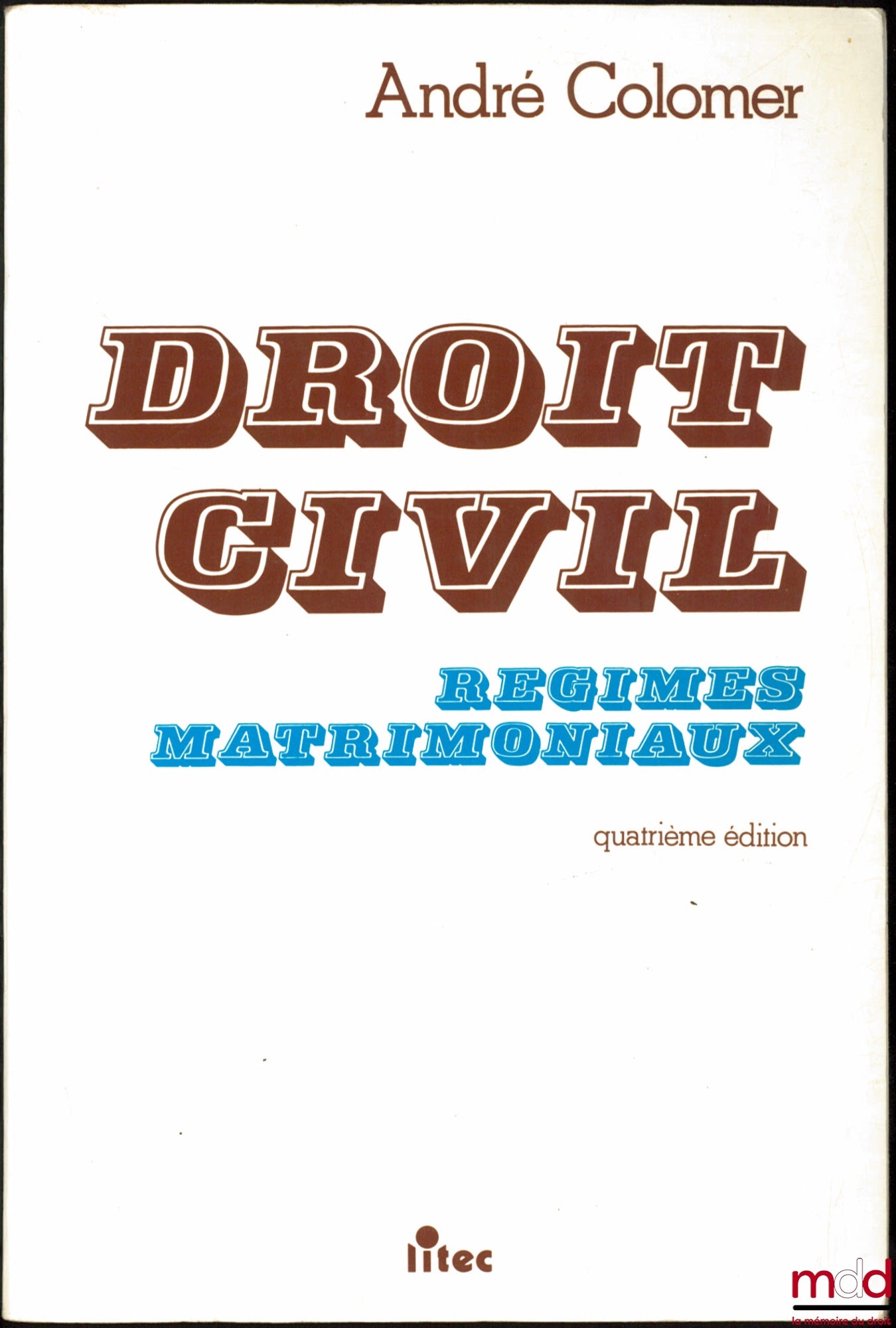 COLOMER (André) – DROIT CIVIL : RÉGIMES MATRIMONIAUX, 4e éd.