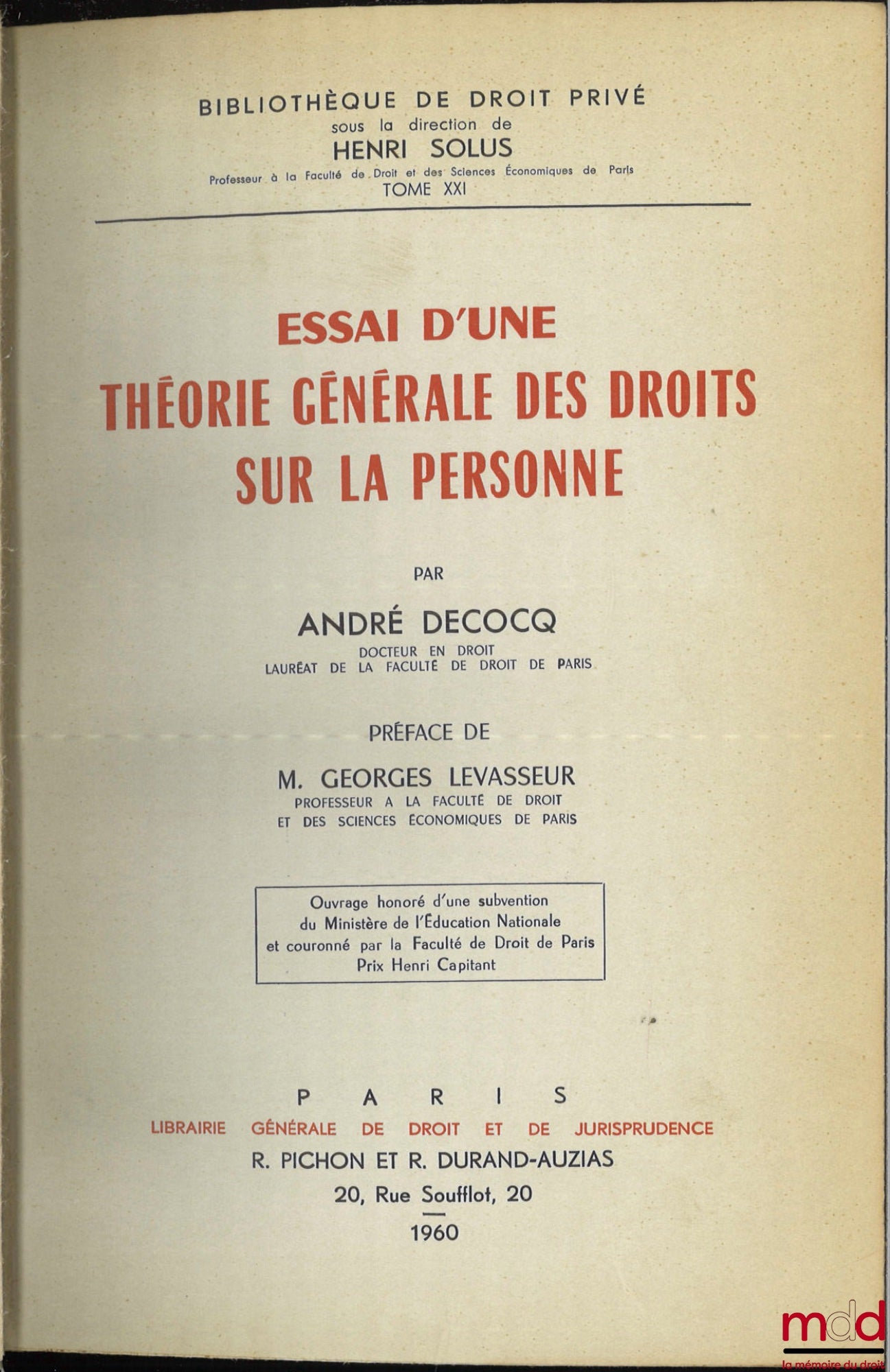 DECOCQ (André) – ESSAI D’UNE THÉORIE GÉNÉRALE DES DROITS SUR LA PERSONNE, Préface de Georges Levasseur, Bibl. de droit privé, t. XXI