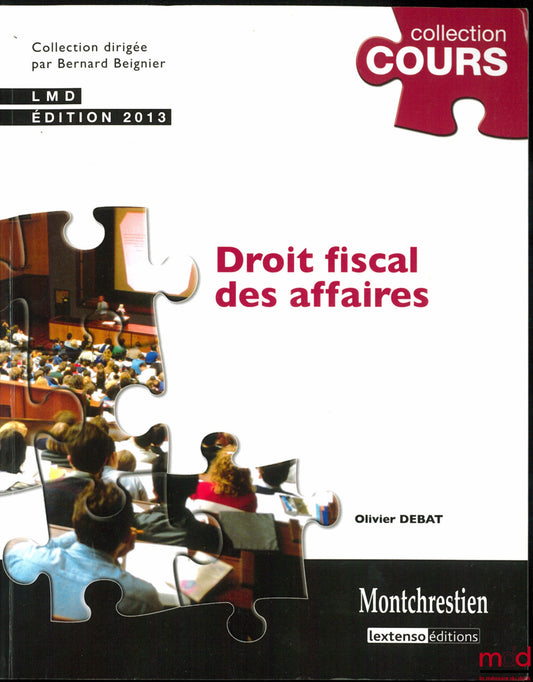 DEBAT (Olivier) – DROIT FISCAL DES AFFAIRES, 3ème éd., coll. Cours