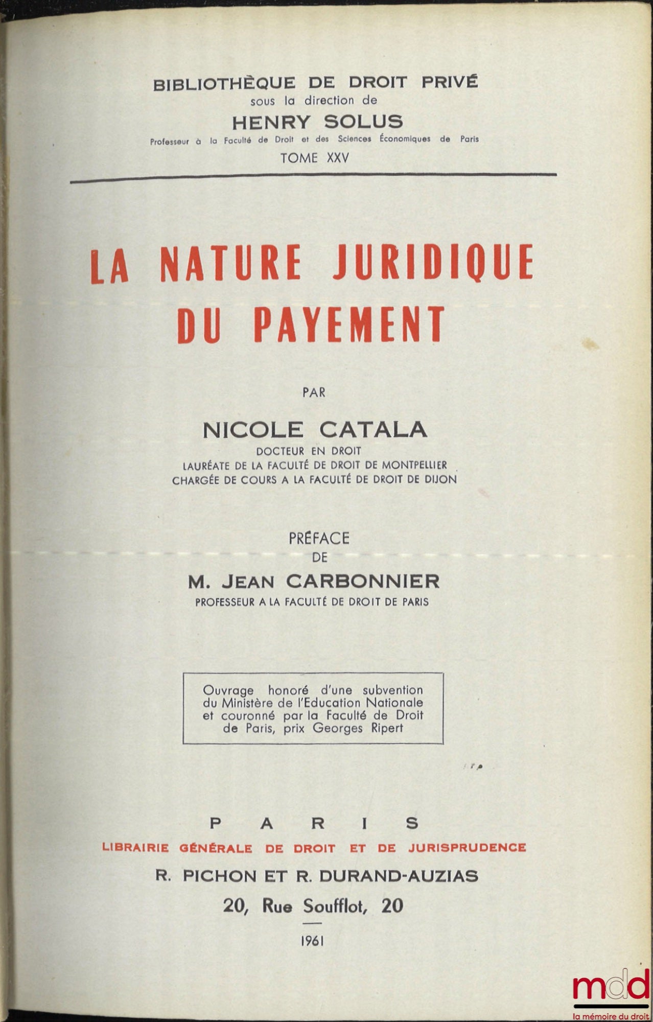 CATALA (Nicole) – LA NATURE JURIDIQUE DU PAYEMENT, Préface de Jean Carbonnier, Bibl. de droit privé, t. XXV