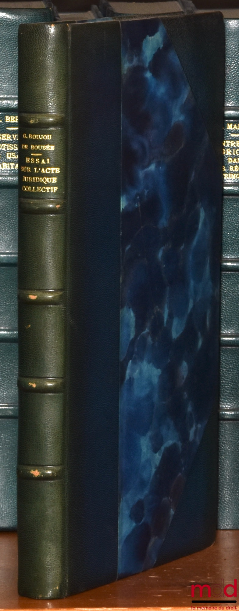 ROUJOU DE BOUBÉE (Gabriel) – ESSAI SUR L’ACTE JURIDIQUE COLLECTIF, Préface de Gabriel Marty, Bibl. de droit privé, t. XXVII